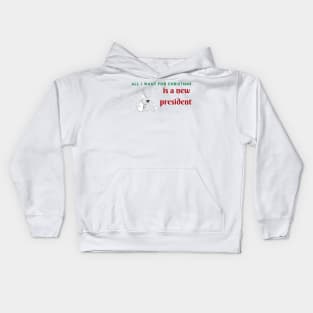 All I want for christmas is a new president Kids Hoodie